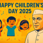 Happy Children’s Day 2025: History, Significance, and Jawaharlal Nehru’s Timeless Message for India’s Future
