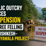Public Outcry Forces Suspension of Tree Felling for Rishikesh–Bhaniyawala Project 