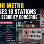 “Delhi Metro Closes 16 Stations Amid Security Concerns” 