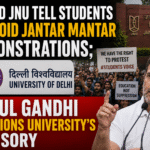 DU and JNU Tell Students to Avoid Jantar Mantar Demonstrations; Rahul Gandhi Questions University’s Advisory 