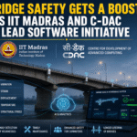Bridge Safety Gets a Boost as IIT Madras and C-DAC Lead Software Initiative