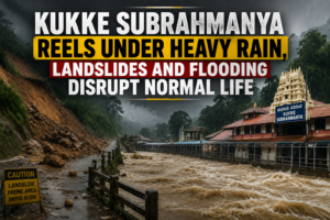 Kukke Subrahmanya Reels Under Heavy Rain, Landslides and Flooding Disrupt Normal Life