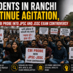 Students in Ranchi Continue Agitation, Demand CBI Probe Into JPSC and JSSC Exam Controversy