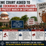 Supreme Court Asked to Examine Cockroach Janta Party’s Planned Protest March on September 5 