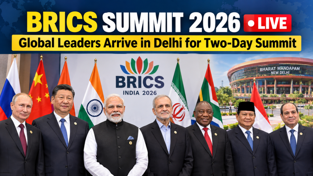 BRICS Summit 2026 LIVE: Global Leaders Arrive in Delhi for Two-Day Summit 
