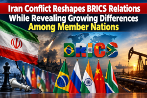 Iran Conflict Reshapes BRICS Relations While Revealing Growing Differences Among Member Nations 
