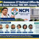 NCPI Announces 27 National Office-Bearers With Seven Former TMC MPs Among Them