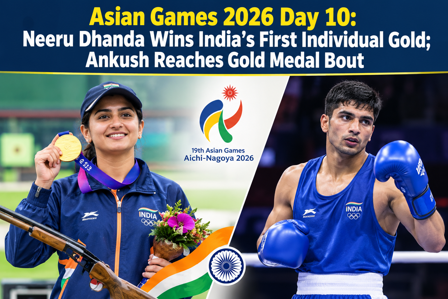Asian Games 2026 Day 10: Neeru Dhanda Wins India’s First Individual Gold; Ankush Reaches Gold Medal Bout