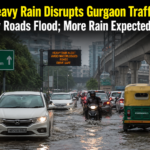Heavy Rain Disrupts Gurgaon Traffic as Key Roads Flood; More Rain Expected Today