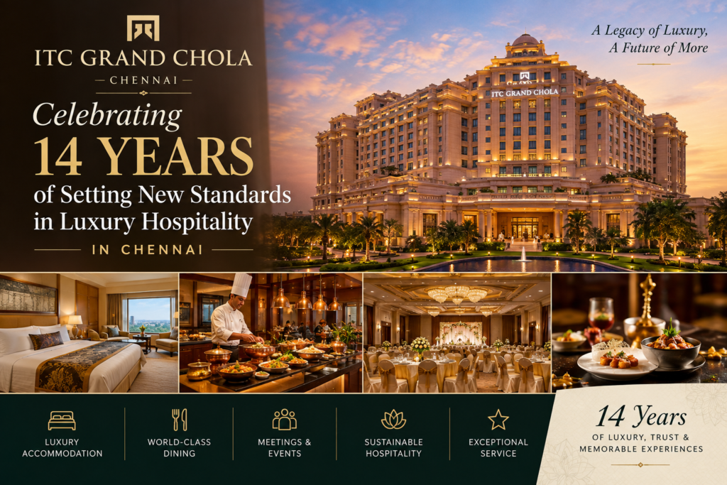 ITC Grand Chola Marks 14 Years of Setting New Standards in Luxury Hospitality in Chennai