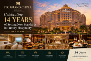 ITC Grand Chola Marks 14 Years of Setting New Standards in Luxury Hospitality in Chennai