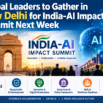 Global Leaders to Gather in New Delhi for India-AI Impact Summit Next Week
