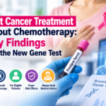 Breast Cancer Treatment Without Chemotherapy: 7 Key Findings About the New Gene Test