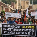 Supreme Court Rejected Blanket Ban on Protests at Jantar Mantar in 2018