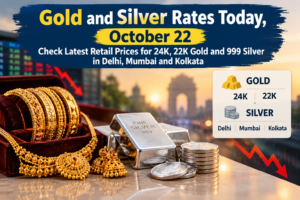 Gold and Silver Rates Today, October 22: Check Latest Retail Prices for 24K, 22K Gold and 999 Silver in Delhi, Mumbai and Kolkata