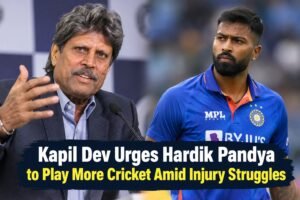 Kapil Dev Urges Hardik Pandya to Play More Cricket Amid Injury Struggles