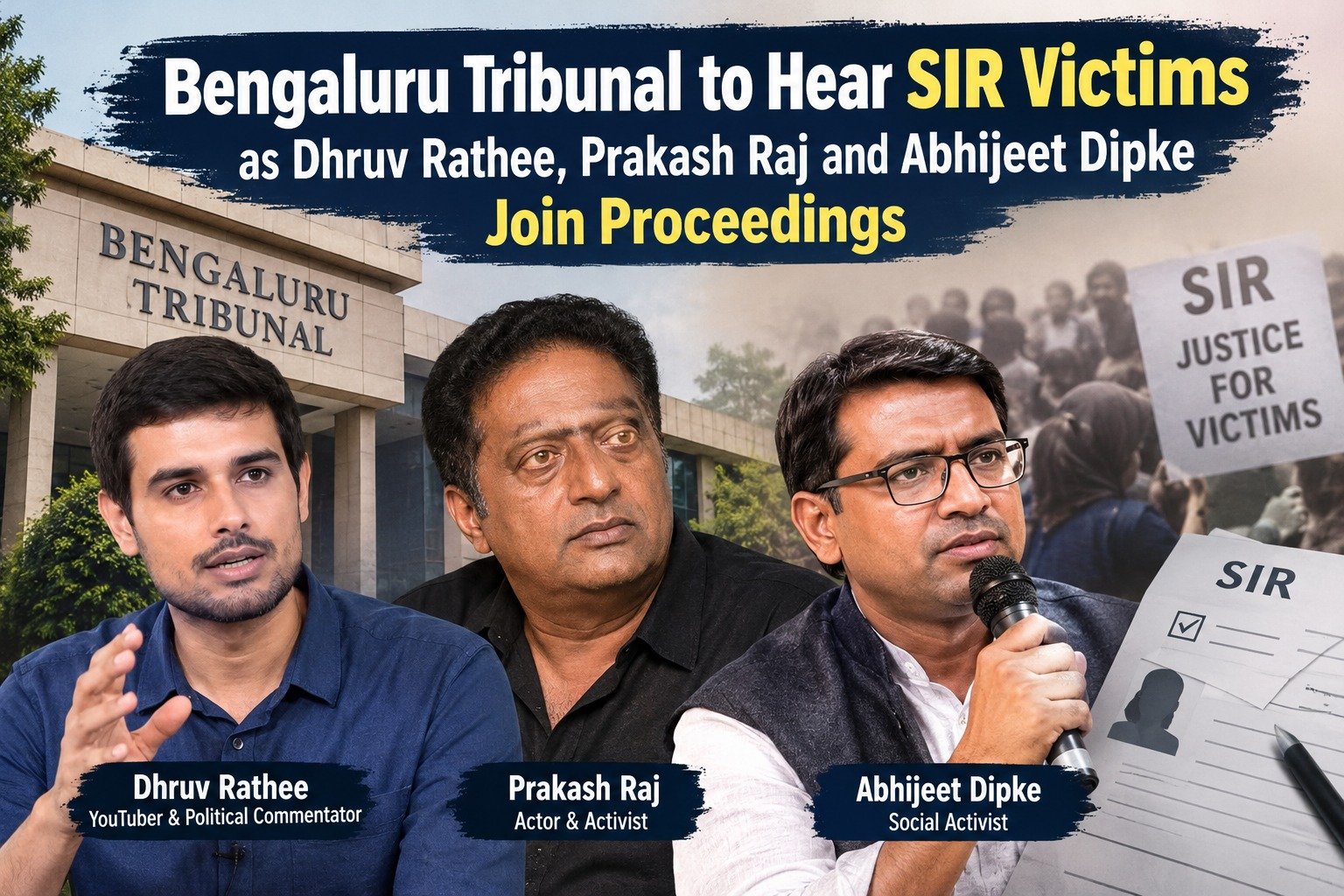 Bengaluru Tribunal to Hear SIR Victims as Dhruv Rathee, Prakash Raj and Abhijeet Dipke Join Proceedings 
